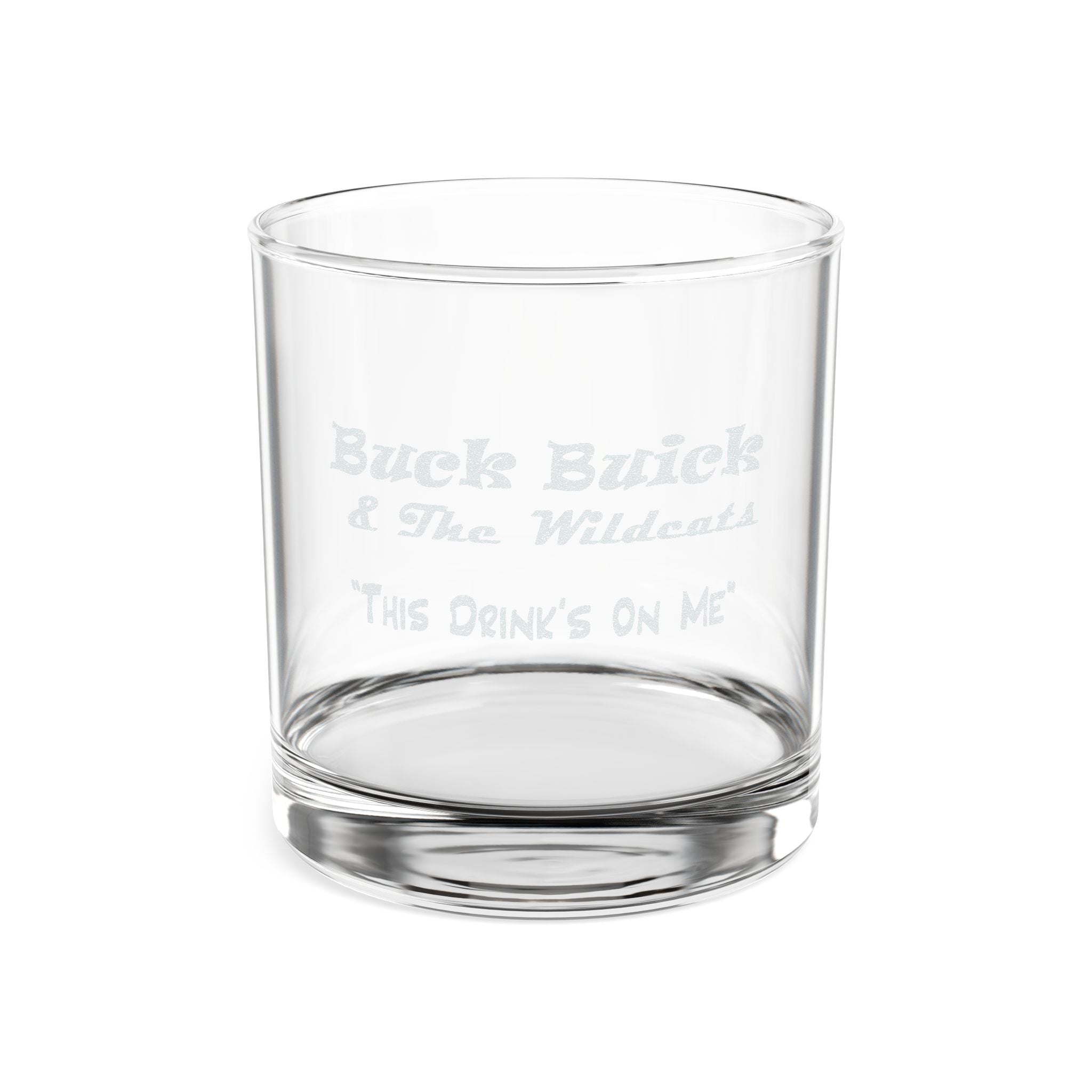 "This Drink's On Me" - with the Buck Buick & The Wildcats Engraved Retro logo on a Whiskey Glass, 10.5oz